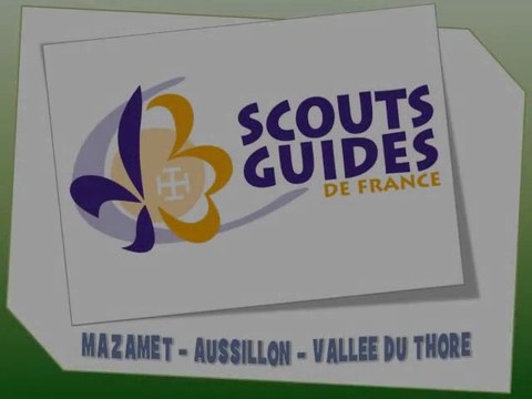 Scouts et Guides de France de Mazamet - Aussillon - Vallée du Thoré. Année 2011.