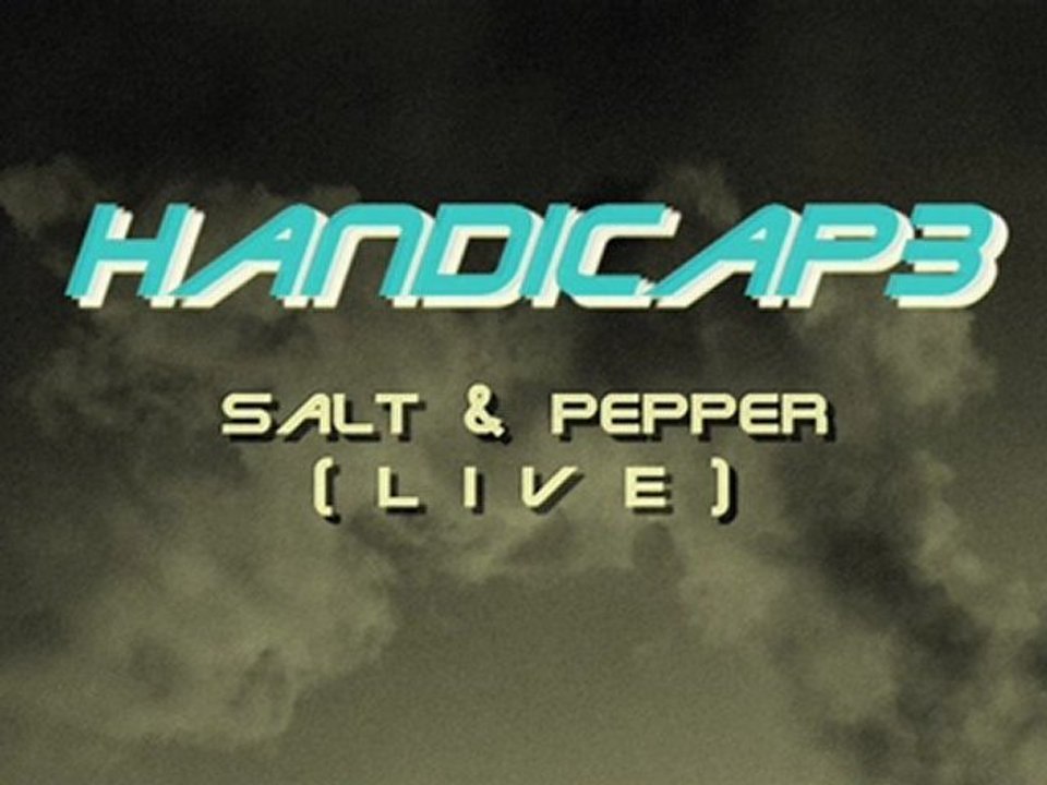 Handicap3 - Salt & Pepper (Live Mix)