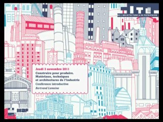 01.Construire pour produire. Matériaux, techniques et architecture de l'industrie