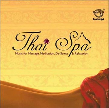 Thai Spa - Music for Massage, Meditation, De-Stress & Relaxation