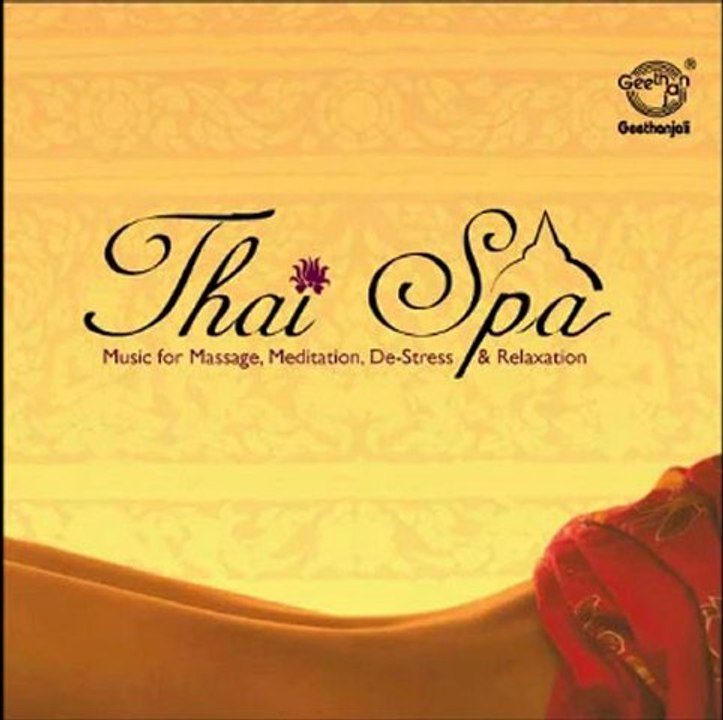 Thai Spa - Music for Massage, Meditation, De-Stress & Relaxation