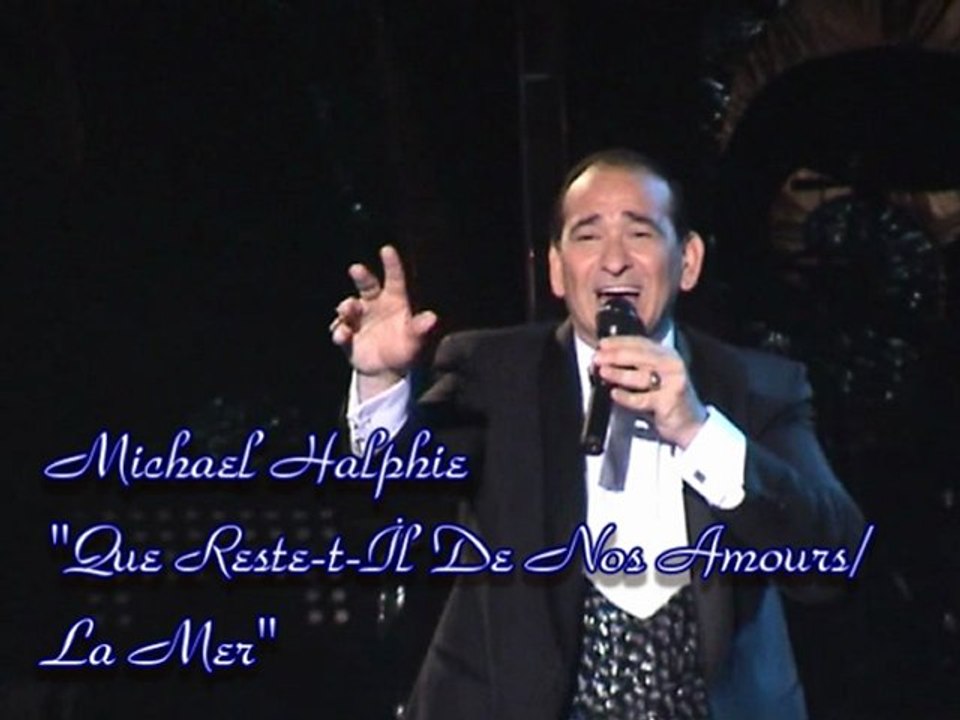 Michael Halphie Sings Que Reste-t-il De Nos Amours - La Mer