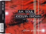 A.K. SOUL feat. JOCELYN BROWN - Show you love (DJ DADO extended remix)