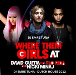 David Guetta Ft Flo Rida, Nicky Mina J- Where Them Girls At ( DUTCH HOUSE - 2012 )