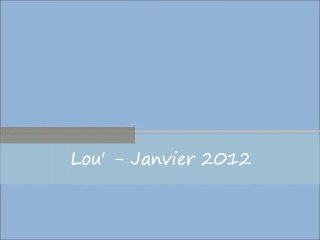 Lou' - Janvier 2012