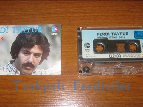 Ferdi Tayfur & Merak Etme Sen ...
