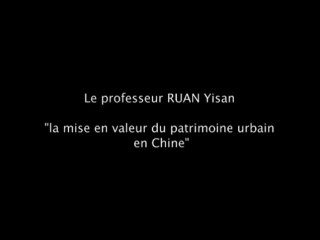 Conférence RUAN Ysan : villes et patrimoine en Chine