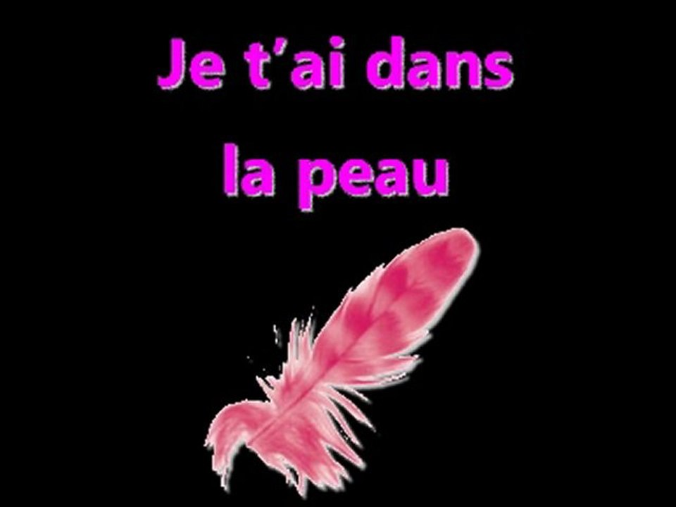 06 - Je t'ai dans la peau