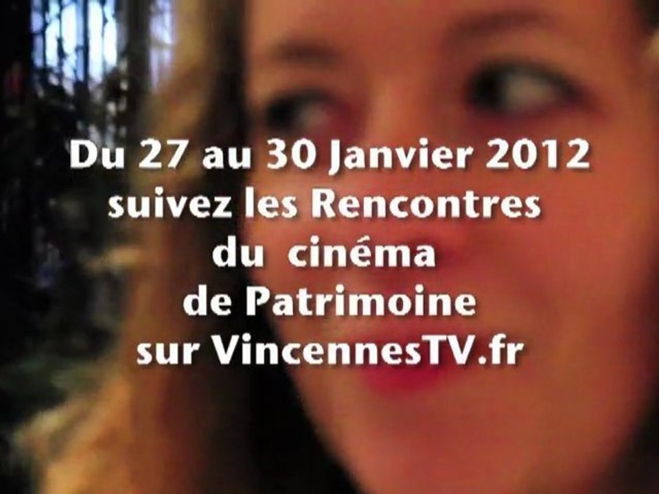 Vincennes suivez les rencontres du cinéma de patrimoine 2012 sur VincennesTV.fr du 27 au 30 janvier 2012