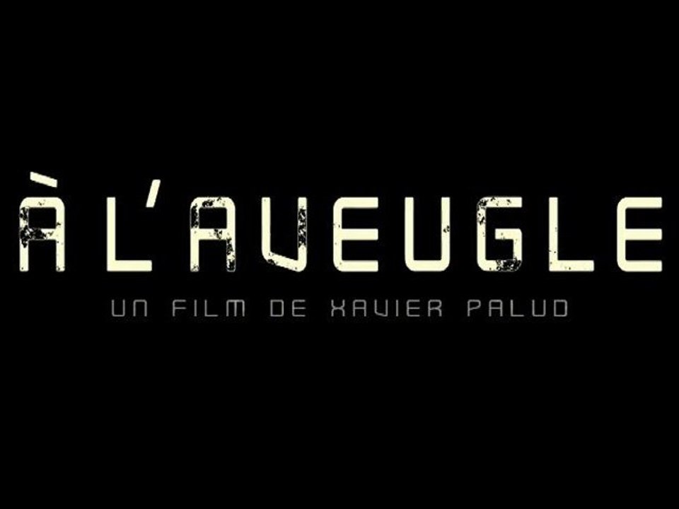 A L’Aveugle - Bande-Annonce / Trailer [VF|HD]