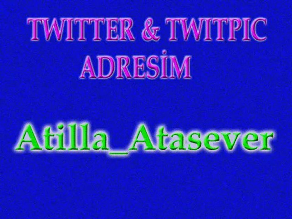 matillaatasever- TWITTER&TWITPIC ADRESİM