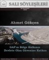 Bilkad Salı Söyleşileri - Ahmet Gökçen - Gap'ın Bölge Halkının Devlete Olan Güvenine Katkısı - 1