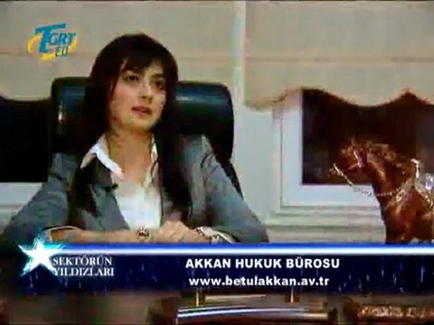 SEKTÖRÜN YILDIZLARI TGRT EU - AKKAN HUKUK BÜROSU