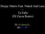 Deejay Matrix Feat. Nuked And Luca - Tu Fallo (DJ Zazza Remix)