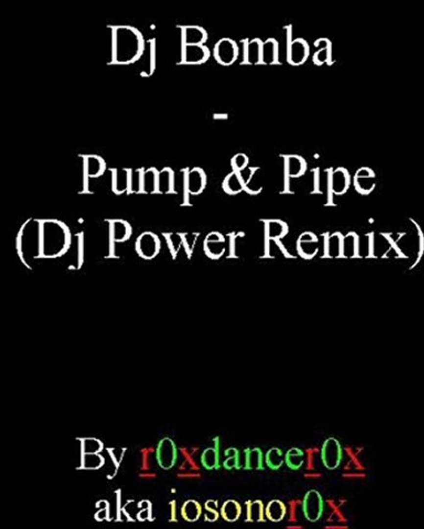 ⁣Dj Bomba - Pump & Pipe (Dj Power Remix)