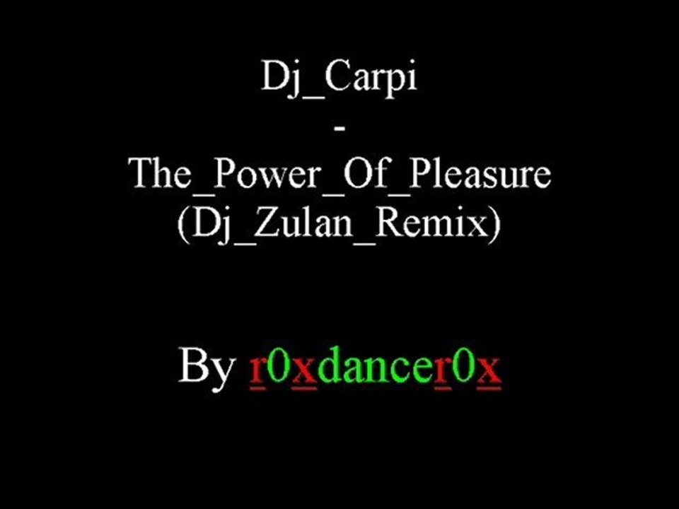 Dj Carpi - The Power Of Pleasure (Dj Zulan Remix)