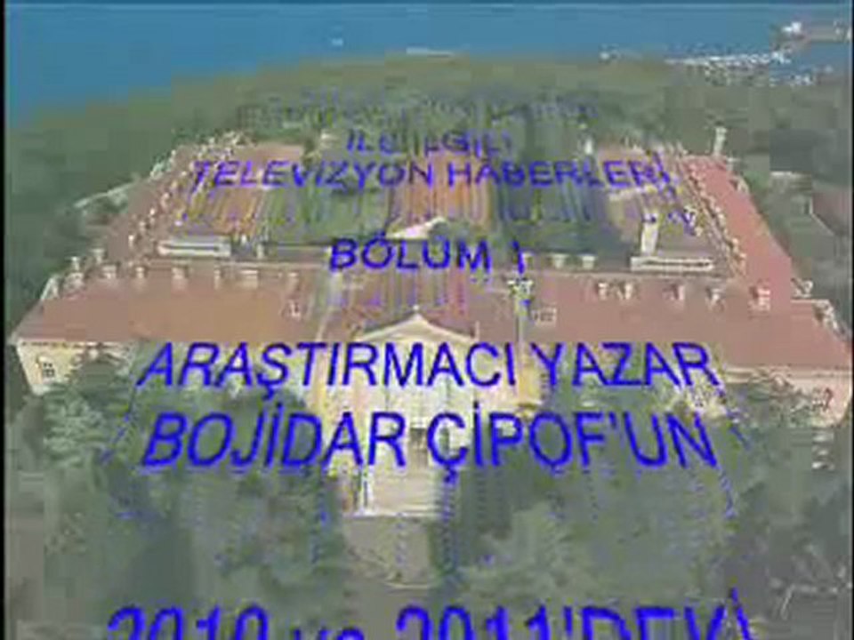 RUM PATRİKHANESİ HABERLERİ BÖLÜM: 1 (BOJİDAR ÇİPOF)