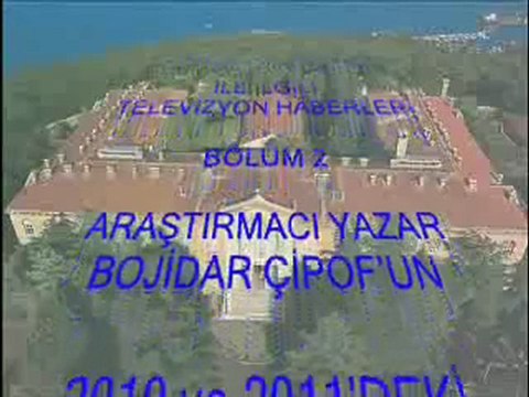 RUM PATRİKHANESİ HABERLERİ BÖLÜM: 2 (BOJİDAR ÇİPOF)