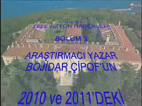 RUM PATRİKHANESİ HABERLERİ BÖLÜM: 3 (BOJİDAR ÇİPOF)