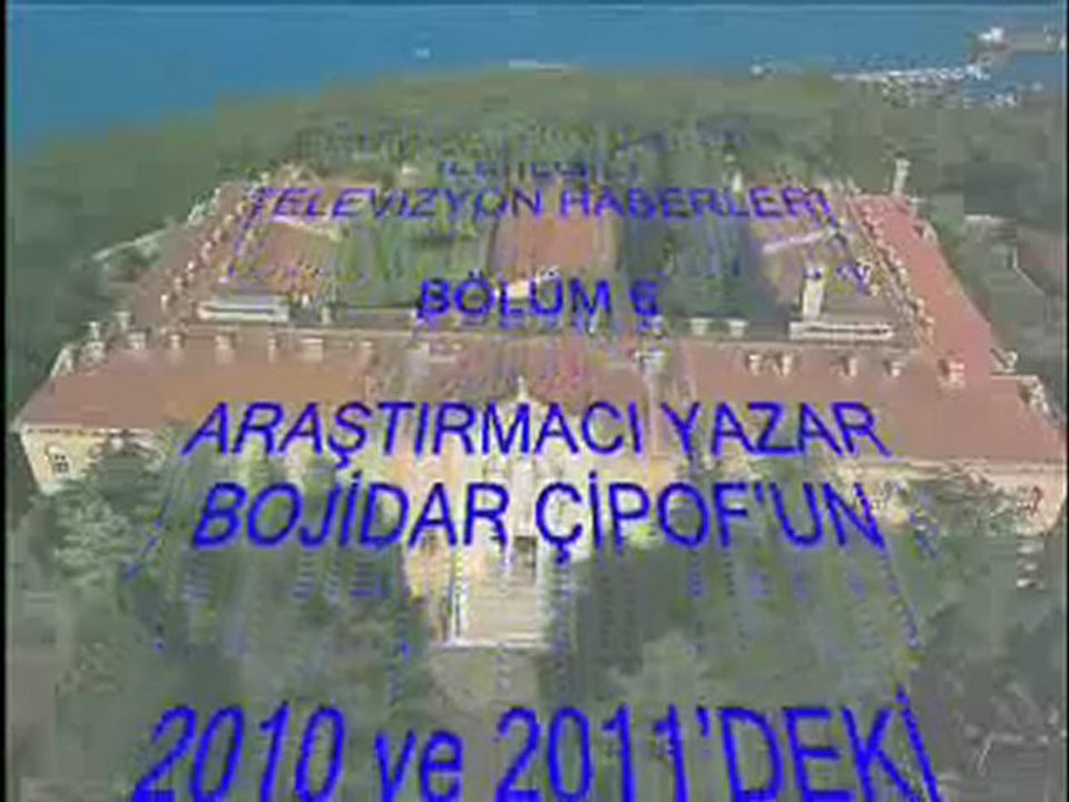 RUM PATRİKHANESİ HABERLERİ BÖLÜM: 6 (BOJİDAR ÇİPOF)