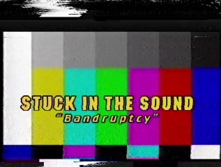 Stuck In The Sound - "Bandruptcy" [Official Teaser]