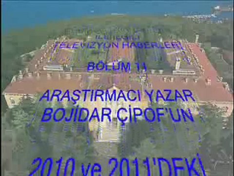 RUM PATRİKHANESİ HABERLERİ BÖLÜM: 11 (BOJİDAR ÇİPOF)