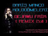 Barış Manço - Kol Düğmeleri ( DeJaWu Faik Re-Mix )