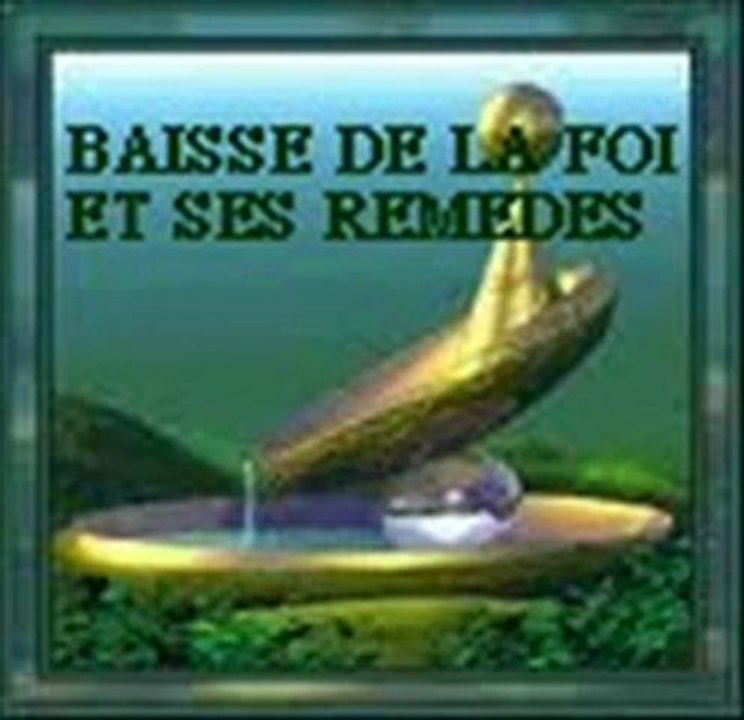 REMEDES DE LA BAISSE DE FOI PAR ABOU ANAS