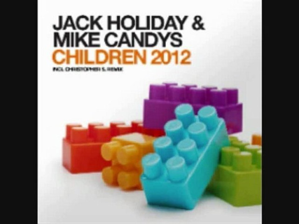 Jack Holiday & Mike Candys - Children 2012 (Remixes)