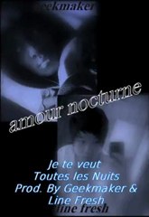Je te veut Toutes les nuits Prod. by Geekmaker & Line Fresh)