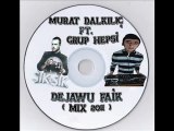 Murat Dalkilic & Grup Hepsi - Sik Sik (DeJawu Faik Mix)