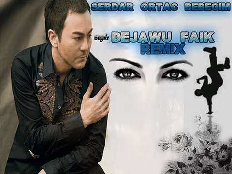 Serdar Ortaç - Bebeğim.( DeJaWu Faik Mix)