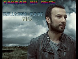 Tarkan - Bu Gece ( DeJaWu Faik Remix)