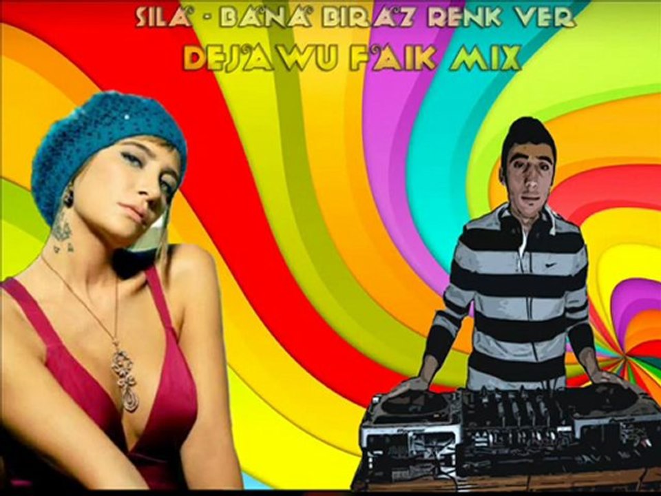 Sıla - Bana Biraz Renk Ver (DeJaWu Faik Mix)