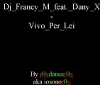 Dj Francy M Feat. Dany X - Vivo Per Lei