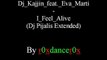 Dj Kajjin feat. Eva Marti - I Feel Alive (Dj Pijalis Extended)