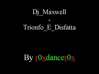 Dj Maxwell - Trionfo E Disfatta