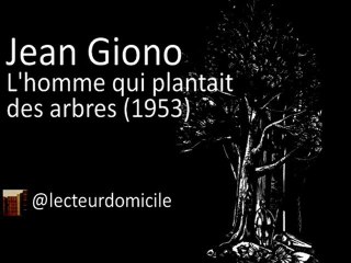 Jean Giono - L'homme qui plantait des arbres