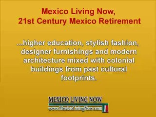 Mexico Living - Retire in Modern Mexico