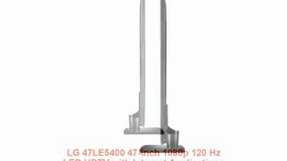 LG 47LE5400 47-Inch 1080p 120 Hz LED HDTV  Review | LG 47LE5400 47-Inch 1080p 120 Hz LED HDTV Sale