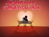 DeJaWu faik - Samanyolu ( Mix)