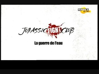 Jurassic Fight Club (La guerre de l'eau)