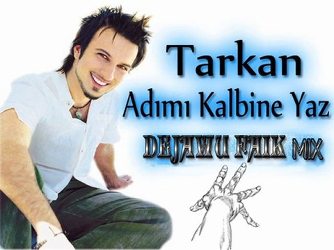 Dejawu faik - Tarkan Adımı Kalbine yaz Mix 2010
