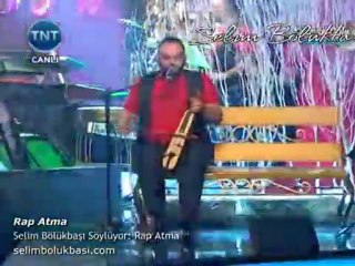 Selim Bölükbaşı Söylüyor: Rap Atma