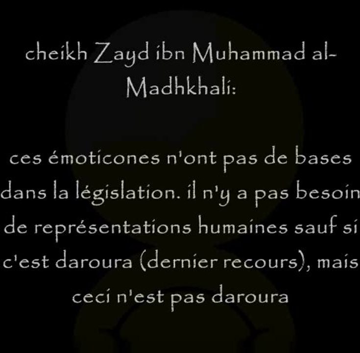 Fatwa sur les smileys - cheikh Zayd ibn muhammad al Madkhali