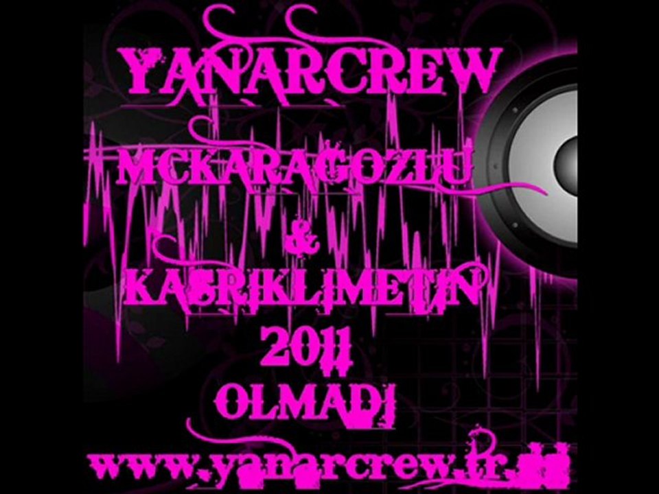 yanarcrew (mckaragözlü & kasriklimetin) olmadı...