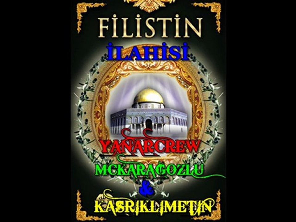yanarcrew (mckaragözlü & kasriklimetin) filistin ilahisi..