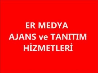 Download Video: ER MEDYA AJANS