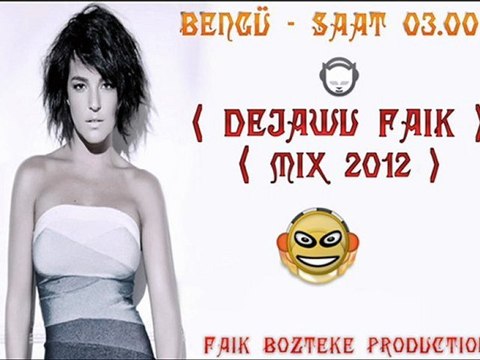 Bengü - Saat 03.00 (DeJaWu Faik Mix 2o12 version)