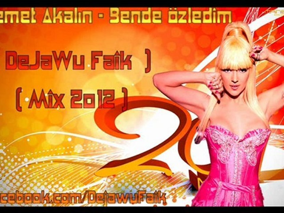 Demet Akalın - Bende Özledim (DeJaWu Faik Mix 2o12)